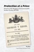 Cover: Protection at a Price - Historical Society of the Northern Territory