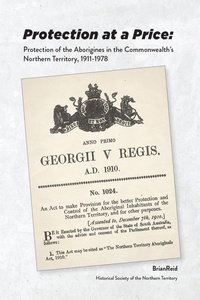 Enlarge image Cover: Protection at a Price - Historical Society of the Northern Territory