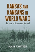 Cover: Kansas and Kansans in World War I - University Press of Kansas