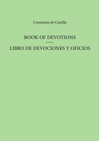 Abbildung von: Book of Devotions/Libro de Devociones y Oficios - University of Exeter Press