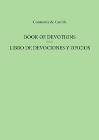 Enlarge image Cover: Book of Devotions/Libro de Devociones y Oficios - University of Exeter Press