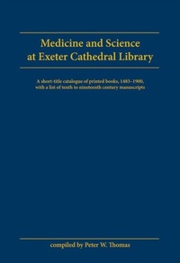 Abbildung von: Medicine and Science at Exeter Cathedral Library - University of Exeter Press