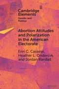 Cover: Abortion Attitudes and Polarization in the American Electorate - Cambridge University Press
