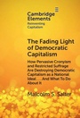 Cover: The Fading Light of Democratic Capitalism - Cambridge University Press