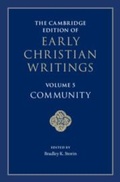 Cover: The Cambridge Edition of Early Christian Writings: Volume 5, Community - Cambridge University Press