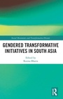 Cover: Gendered Transformative Initiatives in South Asia - Routledge India