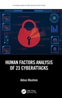 Cover: Human Factors Analysis of 23 Cyberattacks - CRC Press