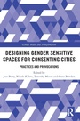 Cover: Designing Gender Sensitive Spaces for Consenting Cities - Routledge