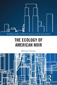 Abbildung von: The Ecology of American Noir - Routledge