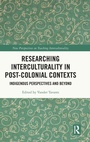 Cover: Researching Interculturality in Post-Colonial Contexts - Routledge