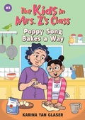 Cover: The Kids in Mrs. Z's Class: Poppy Song Bakes a Way - Little, Brown Books for Young Readers
