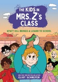 Cover: The Kids in Mrs. Z's Class: Wyatt Hill Brings a Lizard to School - Little, Brown Books for Young Readers