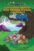 Cover: Neopets: The Discarded Magical Blue Grundo Plushie of Prosperity: Volume 2 - Andrews McMeel Publishing