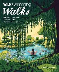 Abbildung von: Wild Swimming Walks Bristol & Bath - Wild Things Publishing Ltd