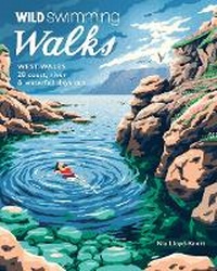 Abbildung von: Wild Swimming Walks West Wales - Wild Things Publishing Ltd