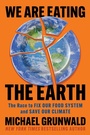Cover: We Are Eating the Earth - Simon & Schuster