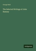 Cover: The Selected Writings of John Ramsay - Antigonos Verlag