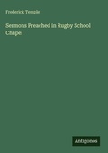 Cover: Sermons Preached in Rugby School Chapel - Antigonos Verlag