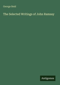 Enlarge image Cover: The Selected Writings of John Ramsay - Antigonos Verlag