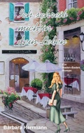 Cover: Ich schreib mich in dein Leben - BoD - Books on Demand