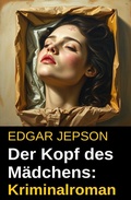 Cover: Der Kopf des M&auml;dchens: Kriminalroman - Uksak E-Books