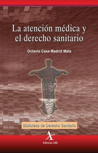 Abbildung von: La atención médica y el derecho sanitario - Editorial Alfil