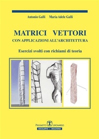 Abbildung von: Matrici Vettori con applicazioni all'architettura - Società Editrice Esculapio