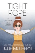 Cover: Tight Rope (The Country Club Murders, #19) - Julie Mulhern