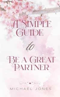Enlarge image Cover: A Simple Guide to Be a Great Partner - J.M. Jones