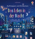 Cover: Aufklappen und Entdecken: Das Leben in der Nacht - Usborne
