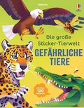 Cover: Die gro&szlig;e Sticker-Tierwelt: Gef&auml;hrliche Tiere - Usborne