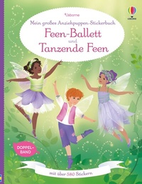 Abbildung von: Mein großes Anziehpuppen-Stickerbuch: Feen-Ballett und Tanzende Feen - Usborne