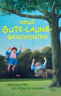 Abbildung von: Neue Gute-Laune-Geschichten - dtv