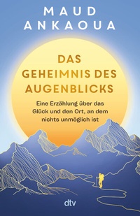 Abbildung von: Das Geheimnis des Augenblicks - dtv