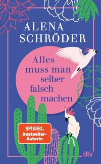 Abbildung von: Alles muss man selber falsch machen - dtv