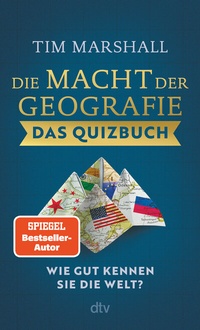 Abbildung von: Die Macht der Geografie - Das Quizbuch - dtv