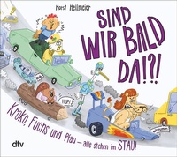 Abbildung von: Sind wir bald da? Kroko, Fuchs und Pfau - alle stehen im Stau - dtv
