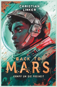 Abbildung von: Back to Mars - Kampf um die Freiheit - dtv