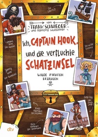 Abbildung von: Ich, Captain Hook, und die verfluchte Schatzinsel - Wilde Piraten erzählen - dtv