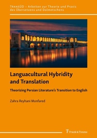 Abbildung von: Languacultural Hybridity and Translation: Theorizing Persian Literature's Transition to English - Frank & Timme