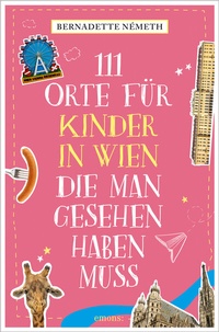 Abbildung von: 111 Orte für Kinder in Wien, die man gesehen haben muss - Emons Verlag