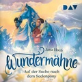 Cover: Wunderm&auml;hne - Teil 2: Auf der Suche nach dem Seelenpony - Der Audio Verlag
