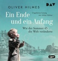 Cover: Ein Ende und ein Anfang. Wie der Sommer 45 die Welt ver&auml;nderte - Der Audio Verlag