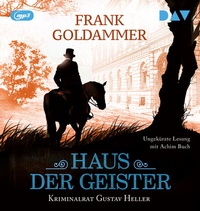 Abbildung von: Haus der Geister. Kriminalrat Gustav Heller 2 - Der Audio Verlag