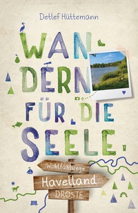 Abbildung von: Havelland. Wandern für die Seele - Droste Verlag GmbH
