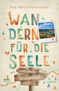 Abbildung von: Taubertal. Wandern für die Seele - Droste Verlag GmbH