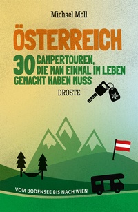 Abbildung von: Österreich. 30 Campertouren, die man einmal im Leben gemacht haben muss - Droste Verlag GmbH
