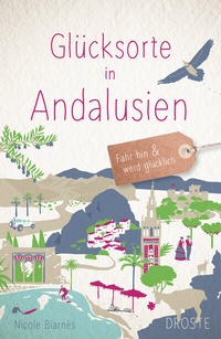 Abbildung von: Glücksorte in Andalusien - Droste Verlag GmbH