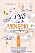 Cover: Zu Fu&szlig; durch Venedig - Droste Verlag GmbH