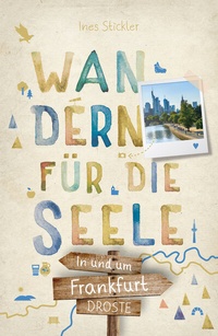 Abbildung von: In und um Frankfurt. Wandern für die Seele - Droste Verlag GmbH